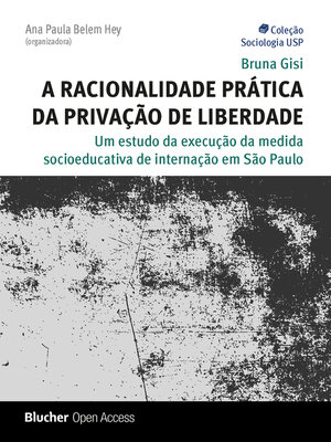 cover image of A racionalidade prática da privação de liberdade